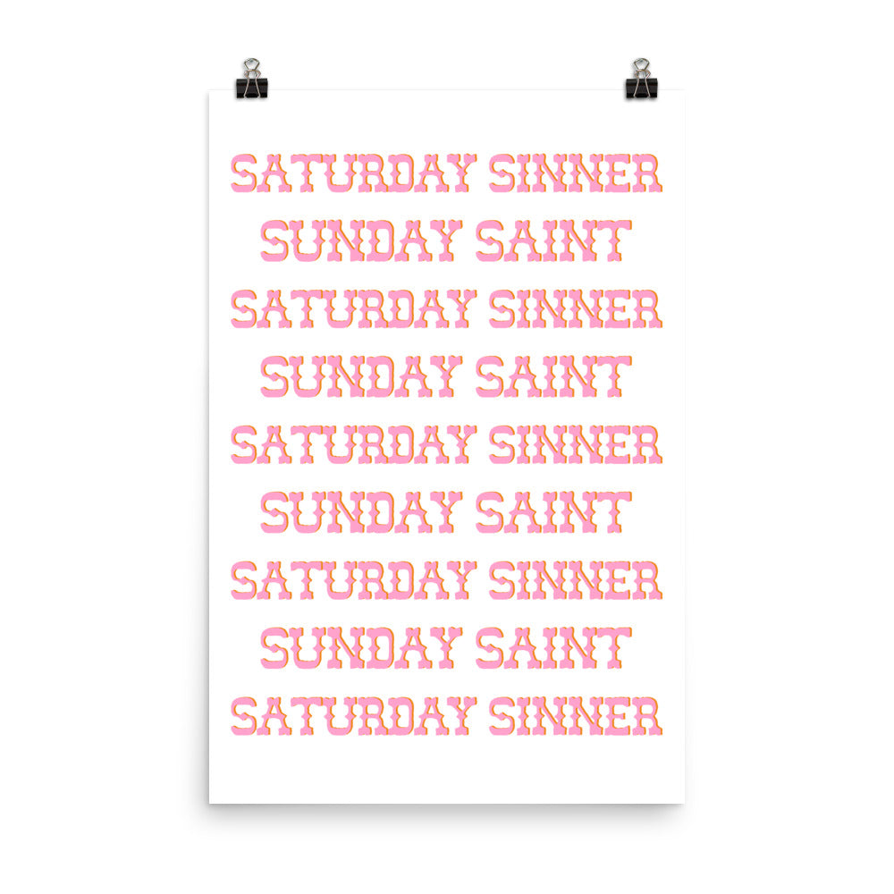 Saturday Sinner Sunday Saint Poster