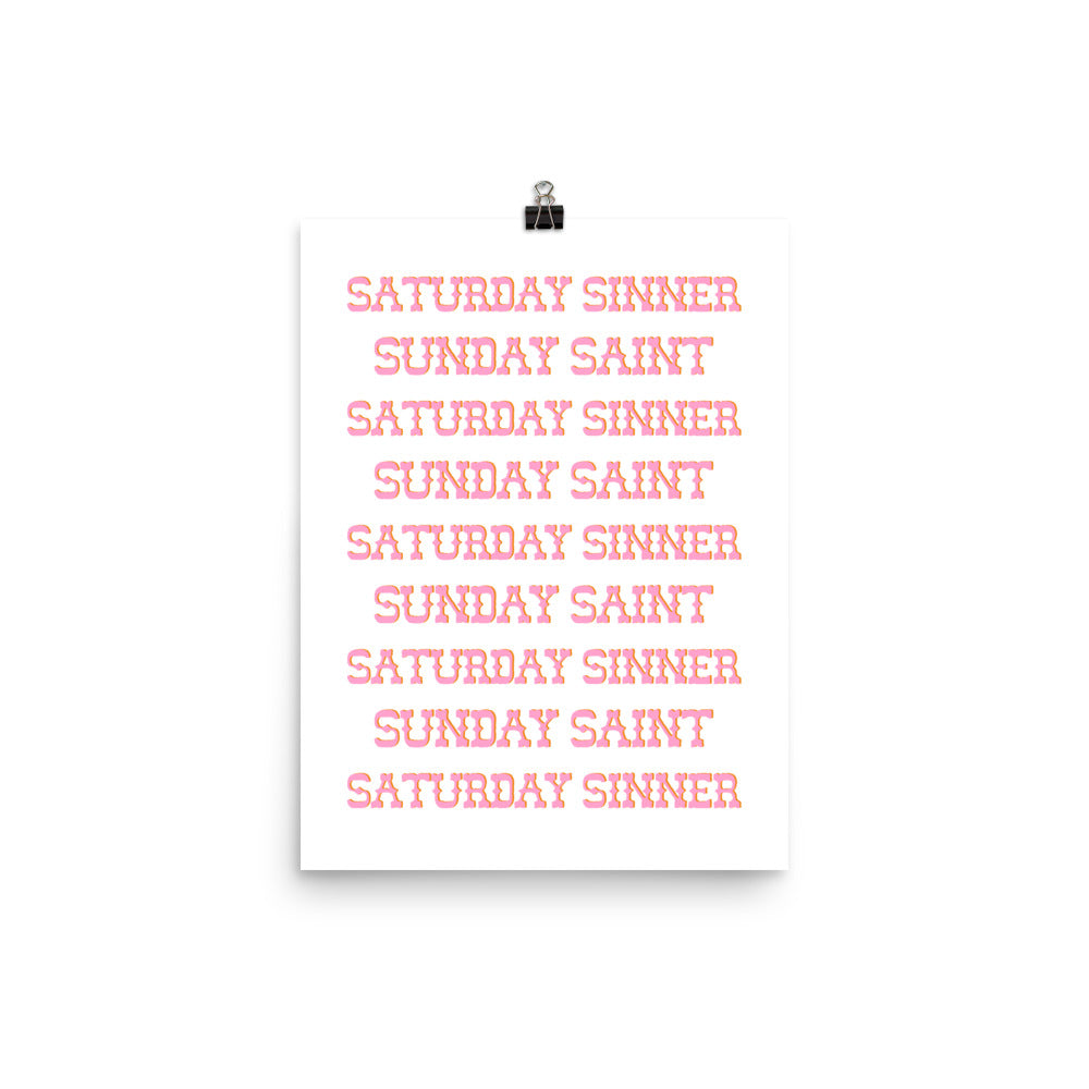 Saturday Sinner Sunday Saint Poster