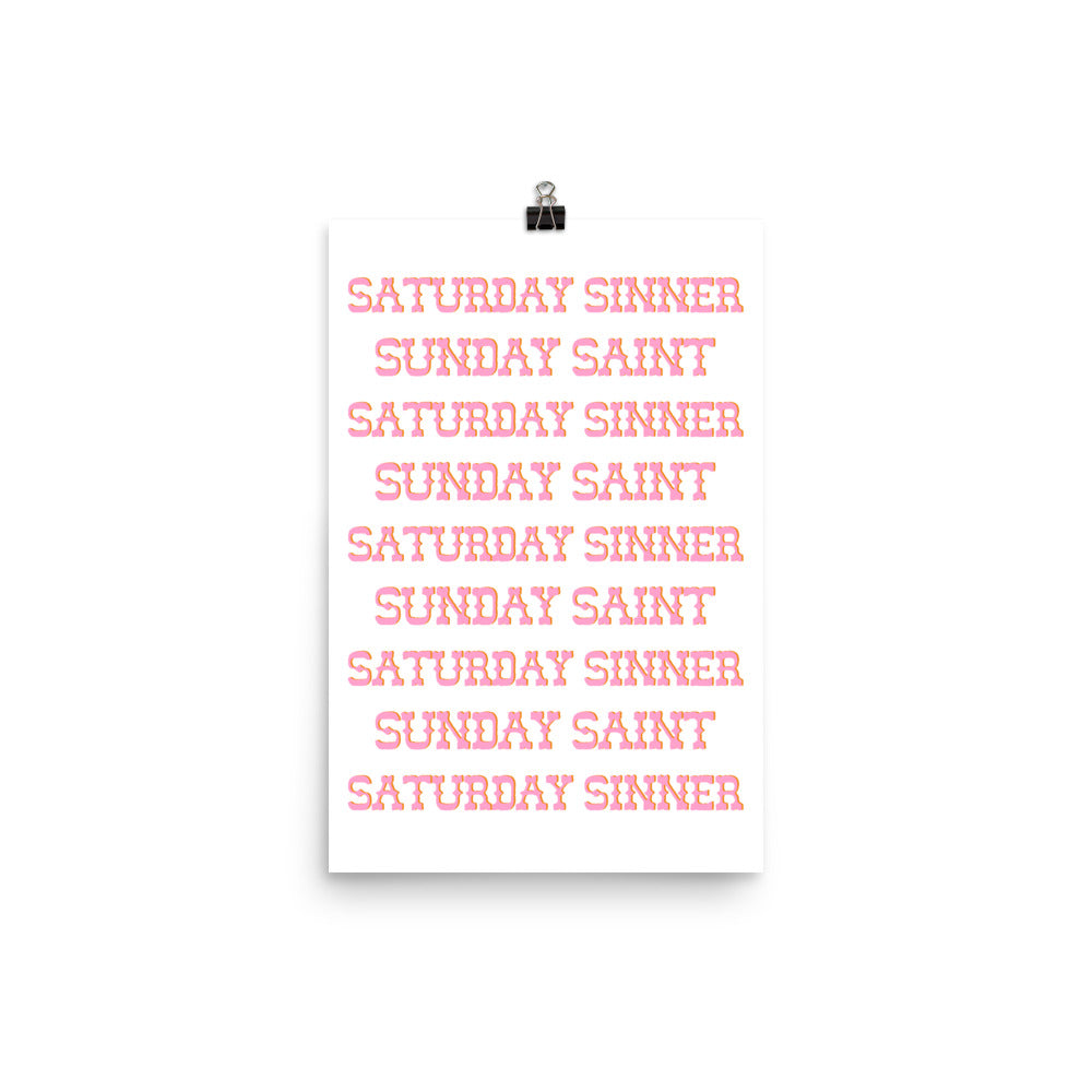 Saturday Sinner Sunday Saint Poster
