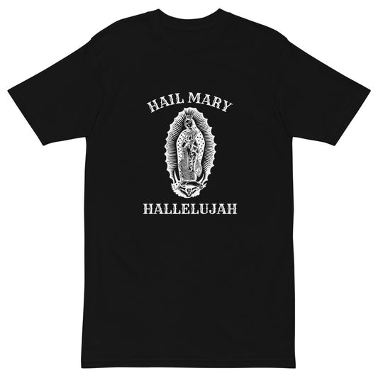Hail Mary Hallelujah T-Shirt Our Lady of Guadalupe