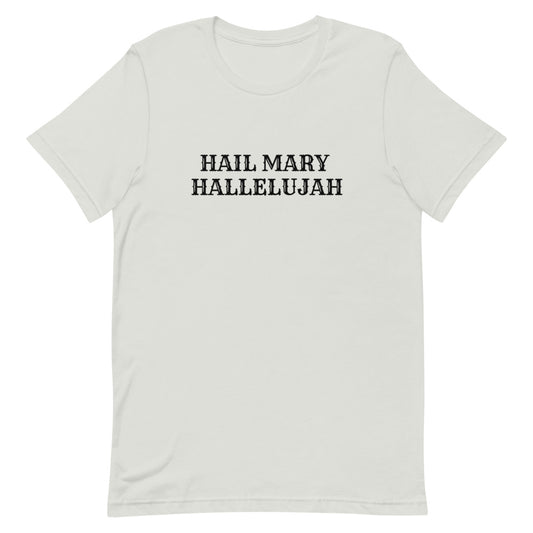 Hail Mary Hallelujah Short-Sleeve Unisex T-Shirt