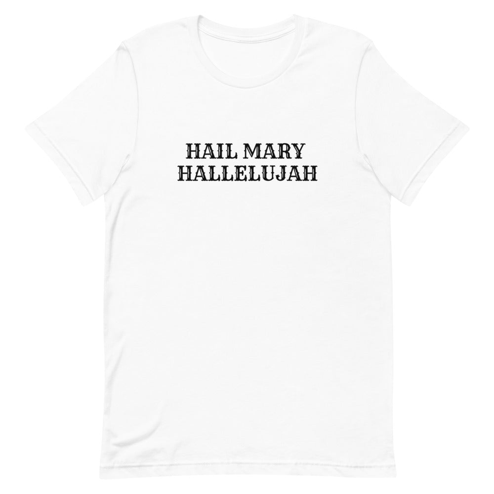 Hail Mary Hallelujah Short-Sleeve Unisex T-Shirt