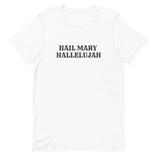 Hail Mary Hallelujah Short-Sleeve Unisex T-Shirt